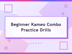 Beginner's Guide to Kameo Combos: Practice Drills